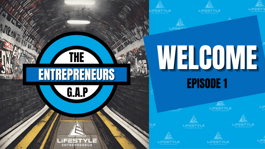 Welcome to the Entrepreneurs Gap Lifestyle Entrepreneur Podcast